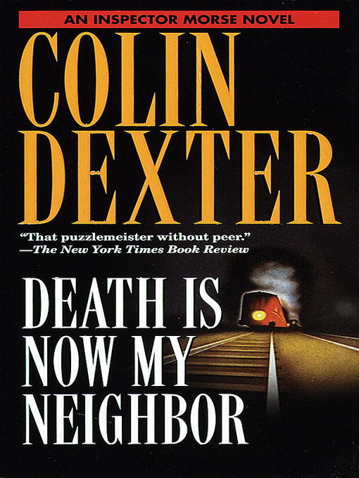 Title details for Death Is Now My Neighbor by Colin Dexter - Available